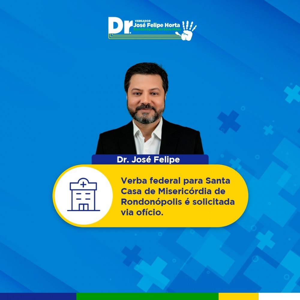 O Vereador Dr. Jose Felipe e o Deputado Estadual Delegado Claudinei protocolaram um ofício junto ao Deputado Federal José Medeiros solicitando verba federal para a Santa Casa de Misericórdia de Rondonópolis